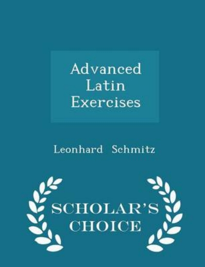 Picture of Advanced Latin Exercises - Scholar's Choice Editio