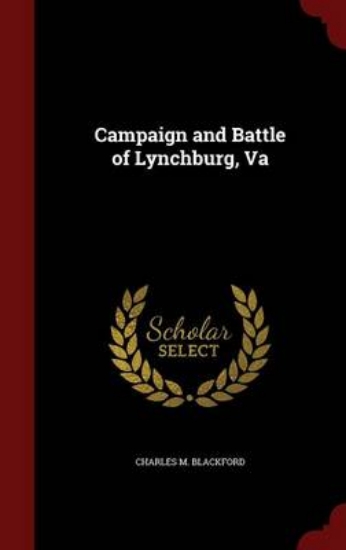 Picture of Campaign and Battle of Lynchburg, Va