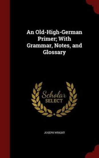 Picture of An Old-High-German Primer; With Grammar, Notes, an