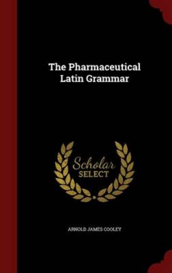 Picture of The Pharmaceutical Latin Grammar