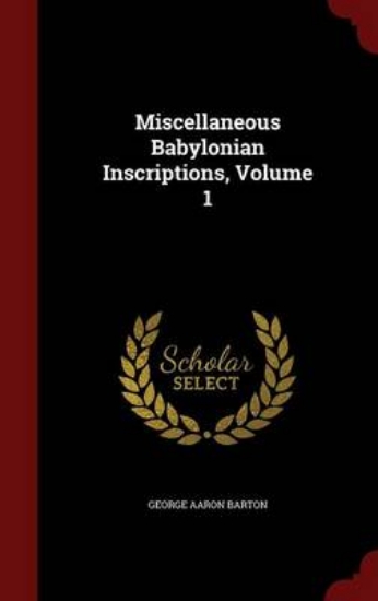 Picture of Miscellaneous Babylonian Inscriptions; Volume 1