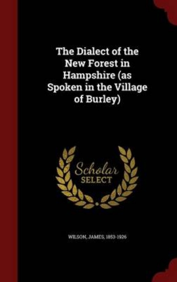 Picture of The Dialect of the New Forest in Hampshire (as Spo