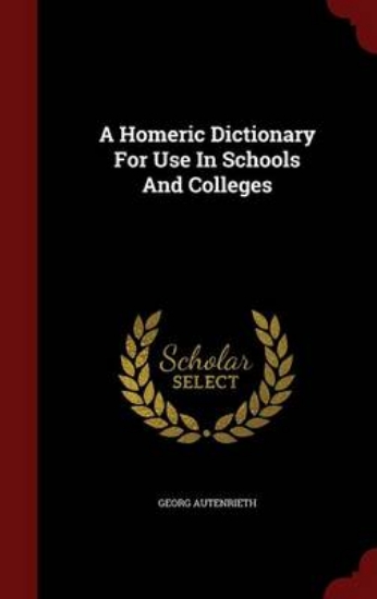 Picture of A Homeric Dictionary for Use in Schools and Colleg