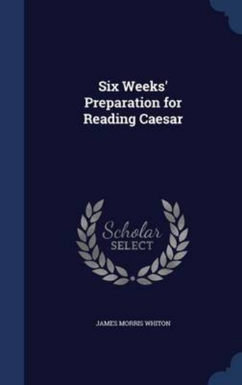 Picture of Six Weeks' Preparation for Reading Caesar