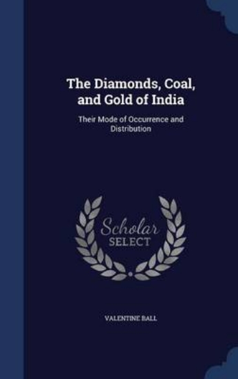 Picture of The Diamonds, Coal, and Gold of India