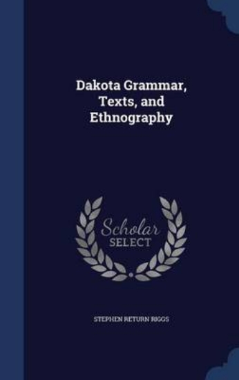 Picture of Dakota Grammar, Texts, and Ethnography