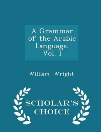 Picture of A Grammar of the Arabic Language. Vol. I - Scholar