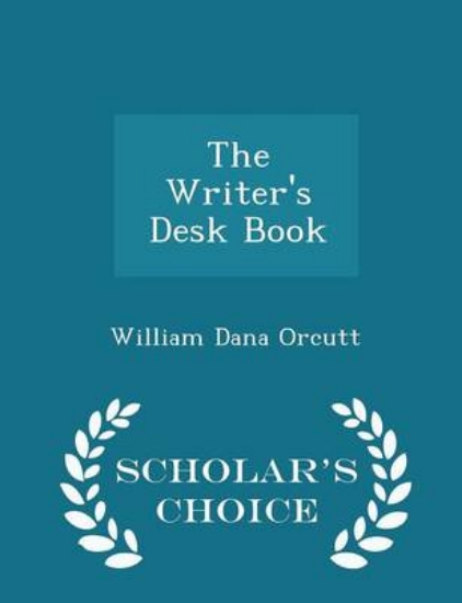 Picture of The Writer's Desk Book - Scholar's Choice Edition