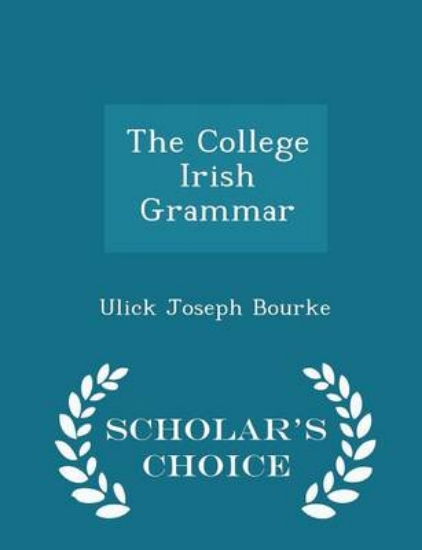 Picture of The College Irish Grammar - Scholar's Choice Editi