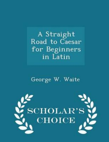 Picture of A Straight Road to Caesar for Beginners in Latin -