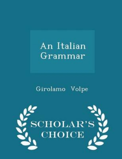 Picture of An Italian Grammar - Scholar's Choice Edition