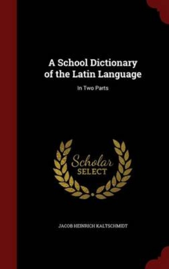 Picture of A School Dictionary of the Latin Language