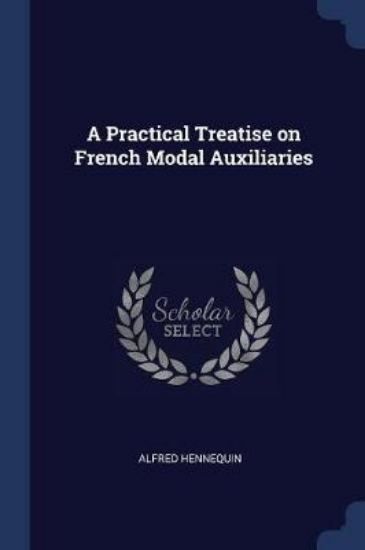 Picture of A Practical Treatise on French Modal Auxiliaries