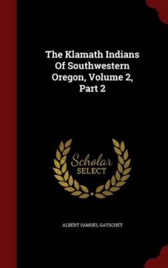 Picture of The Klamath Indians of Southwestern Oregon, Volume