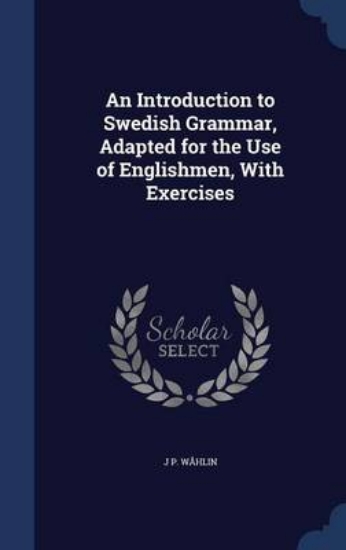 Picture of An Introduction to Swedish Grammar, Adapted for th