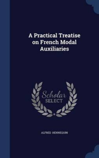 Picture of A Practical Treatise on French Modal Auxiliaries