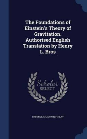 Picture of The Foundations of Einstein's Theory of Gravitatio