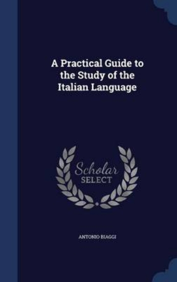 Picture of A Practical Guide to the Study of the Italian Lang