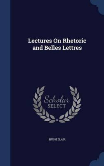 Picture of Lectures on Rhetoric and Belles Lettres