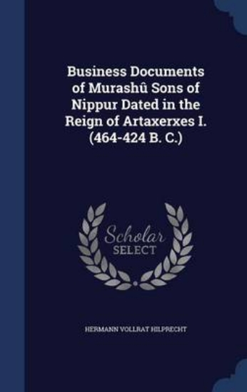 Picture of Business Documents of Murashu Sons of Nippur Dated