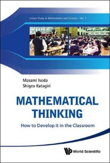 Picture of Mathematical Thinking: How To Develop It In The Cl