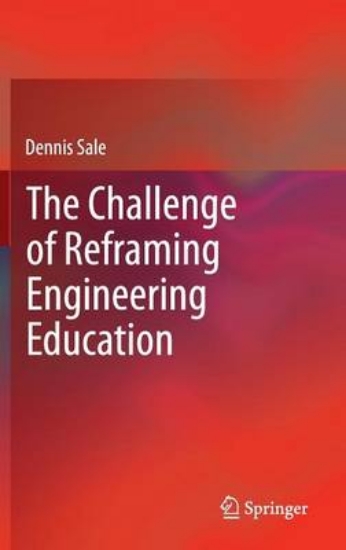 Picture of The Challenge of Reframing Engineering Education