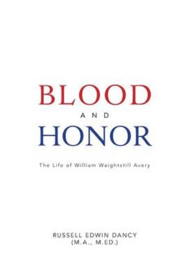 Picture of Blood and Honor the Life of William Waightstill Av