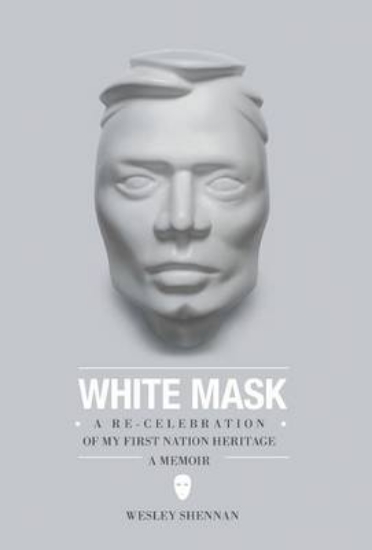 Picture of White Mask - A Re-Celebration of My First Nation H