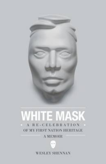 Picture of White Mask - A Re-Celebration of My First Nation H