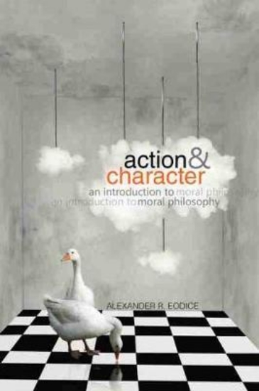 Picture of Action and Character: An Introduction to Moral Phi