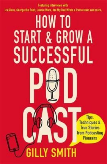 Picture of How to Start and Grow a Successful Podcast