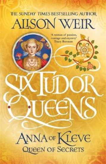 Picture of Six Tudor Queens: Anna of Kleve, Queen of Secrets