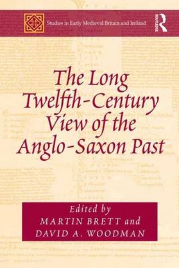 Picture of The Long Twelfth-Century View of the Anglo-Saxon P