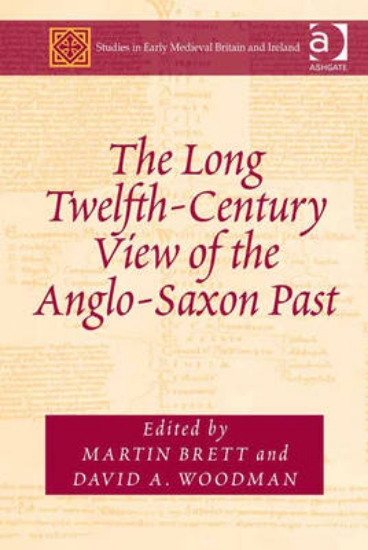 Picture of The Long Twelfth-Century View of the Anglo-Saxon P