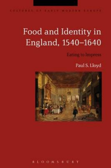 Picture of Food and Identity in England, 1540-1640