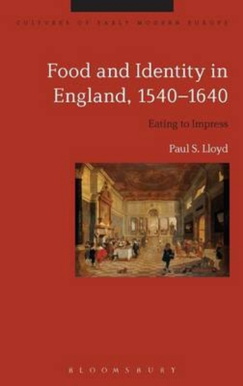 Picture of Food and Identity in England, 1540-1640