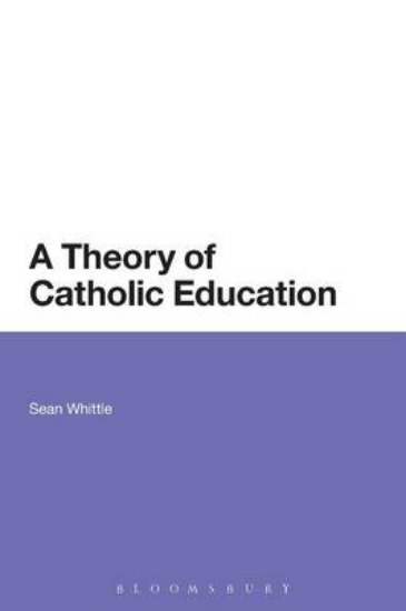 Picture of A Theory of Catholic Education