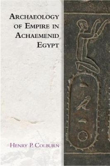 Picture of Archaeology of Empire in Achaemenid Egypt