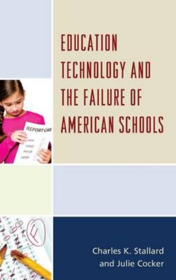 Picture of Education Technology and the Failure of American S