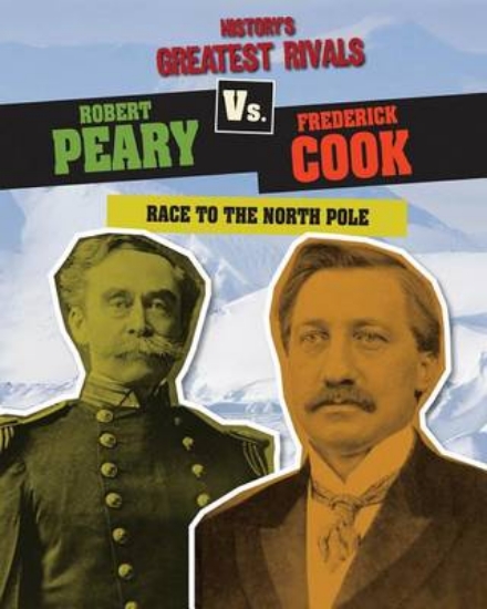 Picture of Robert Peary vs. Frederick Cook