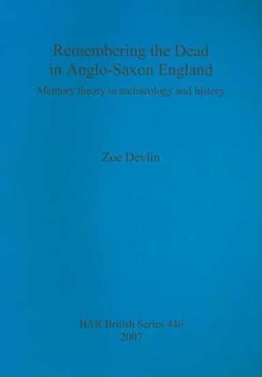 Picture of Remembering the Dead in Anglo-Saxon England