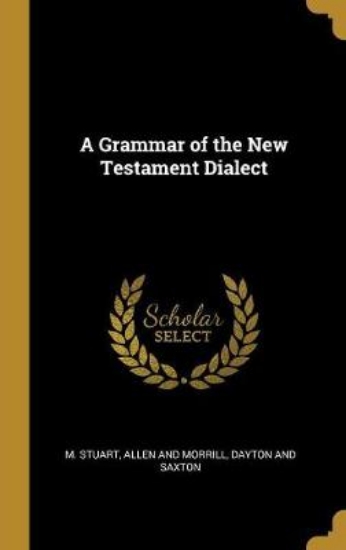 Picture of A Grammar of the New Testament Dialect