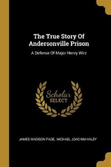 Picture of The True Story Of Andersonville Prison