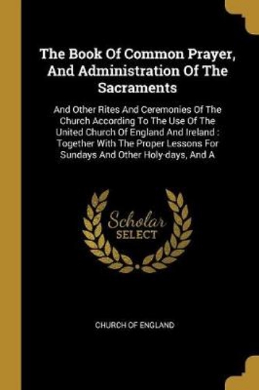 Picture of The Book Of Common Prayer, And Administration Of T