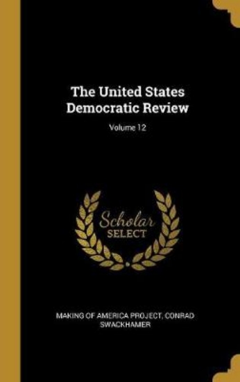 Picture of The United States Democratic Review; Volume 12