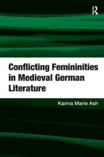 Picture of Conflicting Femininities in Medieval German Litera