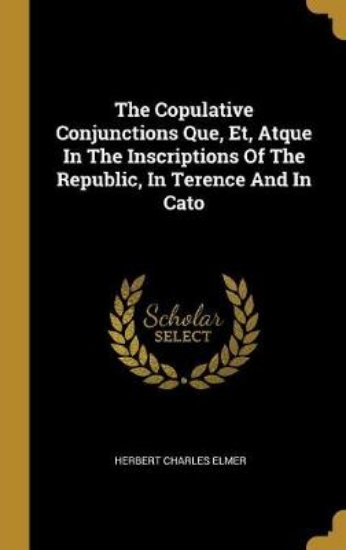 Picture of The Copulative Conjunctions Que, Et, Atque In The