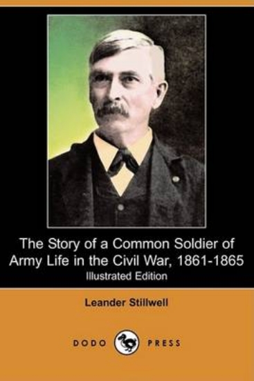 Picture of The Story of a Common Soldier of Army Life in the