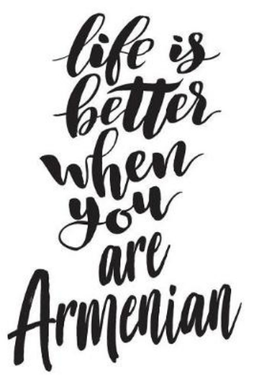 Picture of Life Is Better When You Are Armenian