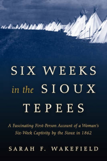 Picture of Six Weeks in the Sioux Tepees